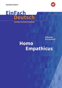 Produktabbildung zu EinFach Deutsch Unterrichtsmodelle - Rebekka Kricheldorf: Homo Empathicus - Gymnasiale Oberstufe