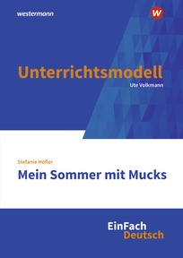 Produktabbildung zu EinFach Deutsch Unterrichtsmodelle - Stefanie Höfler: Mein Sommer mit Mucks - Klassen 5 - 7
