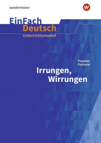 Produktabbildung zu EinFach Deutsch Unterrichtsmodelle - Theodor Fontane: Irrungen, Wirrungen - Gymnasiale Oberstufe
