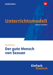 Produktabbildung zu EinFach Deutsch Unterrichtsmodelle - Bertolt Brecht: Der gute Mensch von Sezuan - Gymnasiale Oberstufe