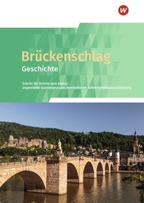 Produktabbildung zu Brückenschlag Geschichte - Schritt für Schritt zum Abitur: angeleitete Quellenanalyse, methodische Schreibprofessionalisierung - Ausgabe 2025 - Schulbuch