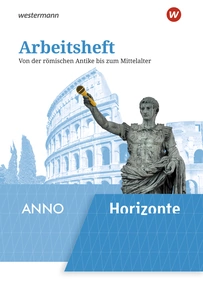 Produktabbildung zu Horizonte / ANNO - Arbeitshefte - Ausgabe 2020 - Arbeitsheft 2: Von der römischen Antike bis zum Mittelalter