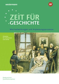 Produktabbildung zu Zeit für Geschichte - Ausgabe für die Qualifikationsphase in Niedersachsen - Materialien für Lehrkräfte ab dem Zentralabitur 2027 - Wechselwirkungen und Anpassungsprozesse