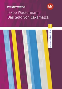 Produktabbildung zu Schroedel Lektüren - Jakob Wassermann: Das Gold von Caxamalca - Textausgabe