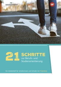 Produktabbildung zu 21 Schritte zur Berufs- und Studienorientierung - Ein Arbeitsheft für Schülerinnen und Schüler im P-Seminar - Ausgabe 2025
