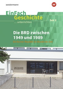Produktabbildung zu EinFach Geschichte ...unterrichten - Die BRD zwischen 1949 und 1989 - Sekundarstufe II