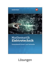 Produktabbildung zu Mathematik Elektrotechnik - Gesamtband - Lösungen - 3. Auflage 2025
