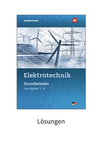 Produktabbildung zu Elektrotechnik - Grundwissen Lernfelder 1-4 - Lösungen - 7. Auflage 2025