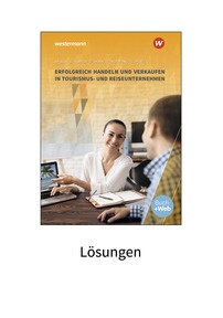 Produktabbildung zu Erfolgreich handeln und verkaufen in Tourismus- und Reiseunternehmen - Lösungen - 7. Auflage 2022