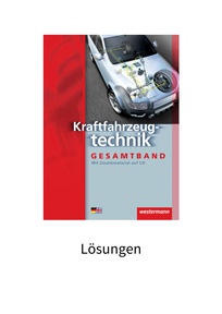 Produktabbildung zu Kraftfahrzeugtechnik - Gesamtband - Lösungen - 2. Auflage 2009