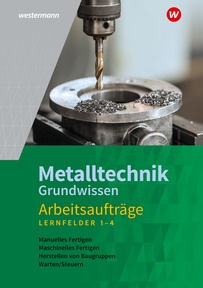 Produktabbildung zu Metalltechnik Grundwissen - Lernfelder 1-4 - Arbeitsaufträge - 5. Auflage 2026
