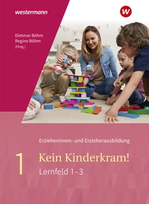 Abbildung zur Reihe Kein Kinderkram! - Die Erzieherinnen- und Erzieherausbildung in Lernfeldern - 2. Auflage, 2021