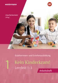 Produktabbildung zu Kein Kinderkram! - Band 1: Berufliche Identität, Lebenswelten und Beziehungsgestaltung, Handlungskonzepte, Lern- und Entwicklungsprozesse, Gruppenpädagogik - Arbeitsheft - 2.Auflage 2021
