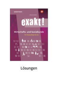Produktabbildung zu exakt! Wirtschafts- und Sozialkunde für Körperpflege-Berufe - Lösungen - 6. Auflage 2024