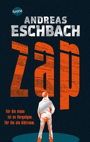 Produktabbildung zu ZAP. Für die einen ist es Vergnügen. Für ihn ein Albtraum. - Mitreißender Tech-Thriller von Bestsellerautor Andreas Eschbach ab 14 Jahren