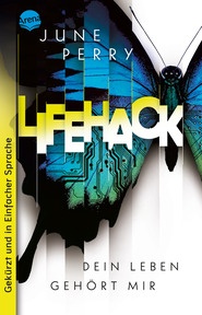 Produktabbildung zu LifeHack. Dein Leben gehört mir - Ausgabe in Einfacher Sprache: Thriller über einen Kampf zwischen einer KI und einer Schülerin und dem Platz in ihrem Leben. Roman über Künstliche Intelligenz ab 14 Jahren