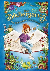 Produktabbildung zu Der Büchergarten (1). Ein blühendes Geheimnis - Ein fantastisches Abenteuer um magische Bücher und einen verzauberten Garten für alle ab 8 Jahren