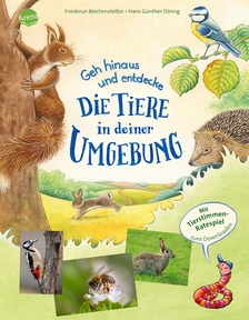 Produktabbildung zu Geh hinaus und entdecke. Die Tiere in deiner Umgebung - Ein Naturerlebnis-Bilderbuch mit Outdoor-Tipps und Hörspiel-Download, geeignet für Kindergarten- und Grundschulkinder