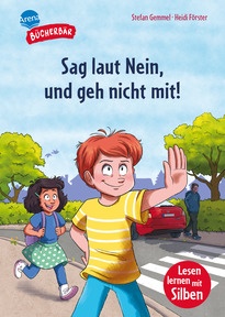 Produktabbildung zu Sag laut Nein, und geh nicht mit! - Bücherbär: Erstlesebuch mit Silbentrennung. Spannende und einfühlsame Geschichte zum Thema Selbstbestimmung als Schutz vor Missbrauch, für die 1. und 2. Klasse