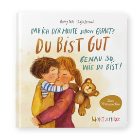 Produktabbildung zu Hab ich dir heute schon gesagt? Du bist gut – Genau so, wie du bist! - Ein Mitsprechbuch zur Stärkung des Selbstvertrauens