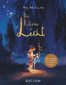 Produktabbildung zu Das kleine Licht - Eine Geschichte über die Kraft des Lichtes in jedem von uns, mit der wir die Welt im Kleinen und im Großen verändern können.