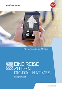 Produktabbildung zu Medienwelten - Eine Reise zu den Digital Natives - Wegweiser für Lehrende und Eltern