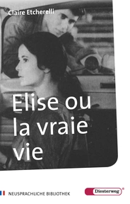 Produktabbildung zu Elise ou la vraie vie - Roman. Edition scolaire