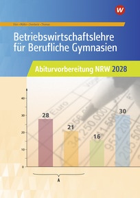 Produktabbildung zu Betriebswirtschaftslehre für Berufliche Gymnasien - Abiturvorbereitung NRW 2028 - Arbeitsheft - 21. Auflage 2026