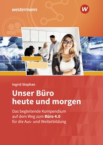 Produktabbildung zu Unser Büro heute und morgen - Das Bürokompendium für die Aus- und Weiterbildung - Schulbuch - 22. Auflage 2025
