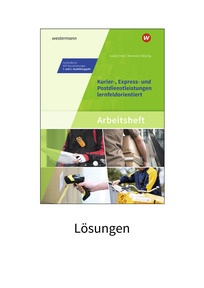 Produktabbildung zu Kurier-, Express- und Postdienstleistungen lernfeldorientiert: Das Informationsbuch zur Ausbildung - Fachkräfte für KEP-Dienstleistungen - 1. und 2. Ausbildungsjahr - Lösungen zum Arbeitsheft - 4. Auflage 2026