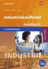 Produktabbildung zu Industriekaufleute - Ausgabe nach Ausbildungsjahren und Lernfeldern - 2. Ausbildungsjahr - Arbeitsbuch - 3. Auflage 2021