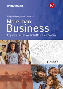 Produktabbildung zu More than Business – Englisch an der Wirtschaftsschule in Bayern - Schulbuch 5 - 1. Auflage 2028