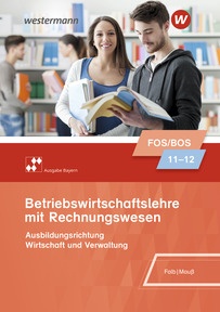 Produktabbildung zu Betriebswirtschaftslehre mit Rechnungswesen - Ausgabe für Fach- und Berufsoberschulen in Bayern - Schulbuch 11/12 - 3. Auflage 2026