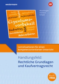 Produktabbildung zu Lernsituationen für einen kompetenzorientierten Unterricht - Handlungsfeld: Rechtliche Grundlagen und Kaufvertragsrecht - 3. Auflage 2026