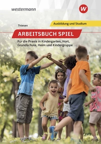 Produktabbildung zu Arbeitsbuch Spiel für die Praxis in Kindergarten, Hort, Heim und Kindergruppe - Schulbuch - 9. Auflage 2022