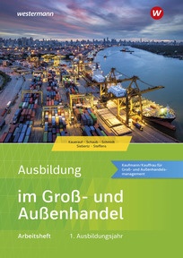 Produktabbildung zu Ausbildung im Groß- und Außenhandel - 1. Ausbildungsjahr - Kaufmann/Kauffrau für Groß- und Außenhandelsmanagement - Arbeitsheft - 7. Auflage 2026