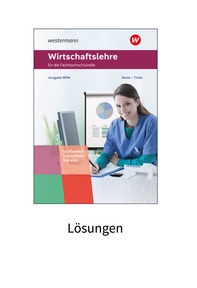 Produktabbildung zu Wirtschaftslehre für die Fachhochschulreife - Nordrhein-Westfalen - Fachrichtung Gesundheit und Soziales - Lösungen - 2. Auflage 2023