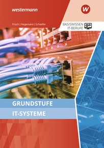 Produktabbildung zu Grundstufe IT-Systeme - Schulbuch - 3. Auflage 2026