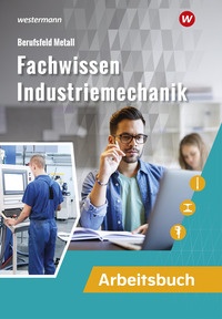 Produktabbildung zu Fachwissen Industriemechanik - Arbeitsbuch - 1. Auflage 2027