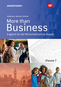 Produktabbildung zu More than Business - Englisch an der Wirtschaftsschule in Bayern - Schulbuch 7 - 3. Auflage 2026