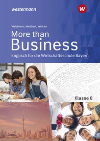 Produktabbildung zu More than Business - Englisch an der Wirtschaftsschule in Bayern - Schulbuch 8 - 3. Auflage 2026