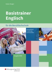 Abbildung zur Reihe Basistrainer Englisch für Berufsfachschulen in Nordrhein-Westfalen - Fachrichtung Gesundheit und Soziales