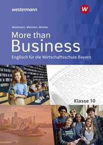 Produktabbildung zu More than Business - Englisch an der Wirtschaftsschule in Bayern - Schulbuch 10 - 3. Auflage 2028