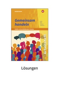 Produktabbildung zu Gemeinsam handeln - Politik an berufsbildenden Schulen - Lösungen zum Arbeitsheft - 11. Auflage 2024