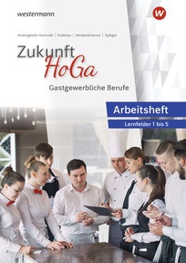 Produktabbildung zu Zukunft HoGa - Gastronomische Berufe Arbeitsheft - Lernfelder 1 bis 5 - 1. Auflage 2026
