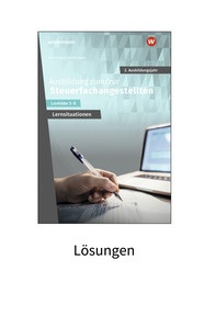 Produktabbildung zu Steuerfachangestellte nach Lernfeldern - 2. Ausbildungsjahr - Lösungen zum Arbeitsheft - 1. Auflage 2025