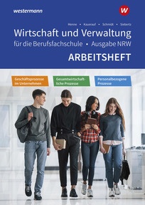 Produktabbildung zu Wirtschaft und Verwaltung für die Berufsfachschule NRW - Geschäftsprozesse im Unternehmen - Personalbezogene Prozesse - Gesamtwirtschaftliche Prozesse - Arbeitsheft - 6. Auflage 2026