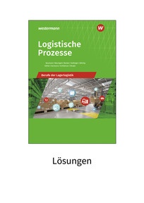Produktabbildung zu Logistische Prozesse - Berufe der Lagerlogistik - Lösungen - 25. Auflage 2024