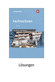 Fachrechnen - Berufe der Lagerlogistik - Lösungen - 20. Auflage 2022 ...