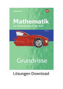 Produktabbildung zu Grundrisse Mathematik zur Vorbereitung auf den Beruf - Lösungen - 7. Auflage 2024